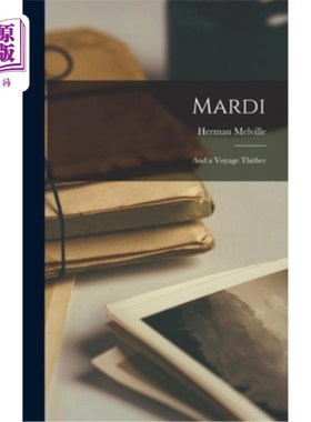 海外直订Mardi: And a Voyage Thither 玛蒂:还有去那里的航行