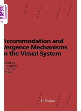 海外直订医药图书Accommodation and Vergence Mechanisms in the Visual System 视觉系统中的调节和聚合机制