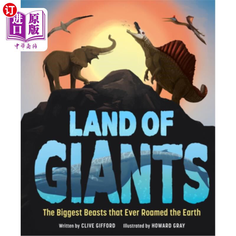 海外直订Land of Giants: The Biggest Beasts That Ever Roamed the Earth 巨兽之地:地球上有史以来的大野兽