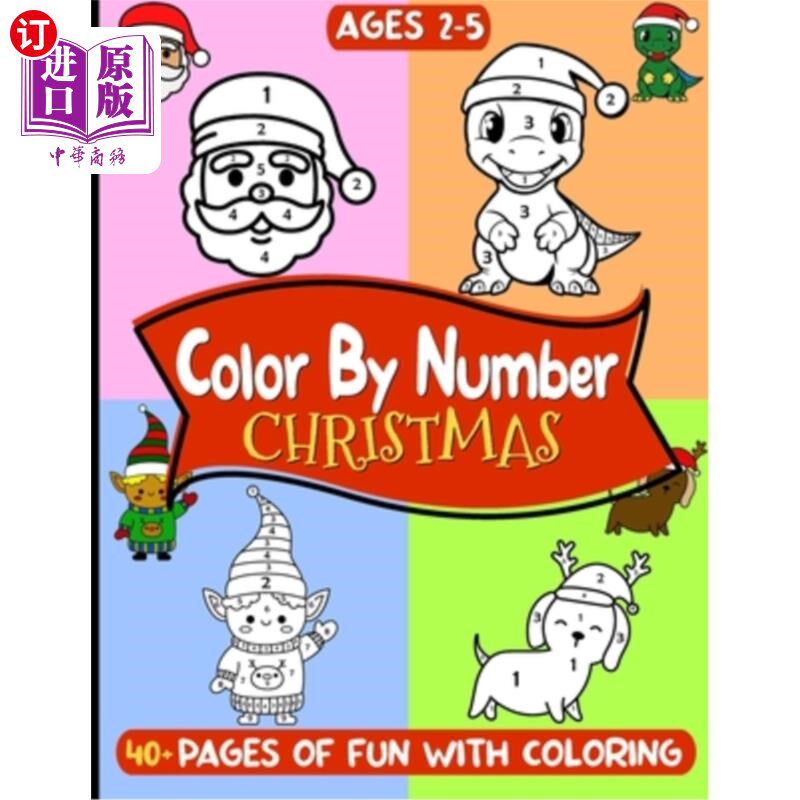 海外直订Christmas Color By Number for Kids Ages 2-5: Magic of Xmas with Engaging Colorin 圣诞颜色按数字为2-5岁的孩
