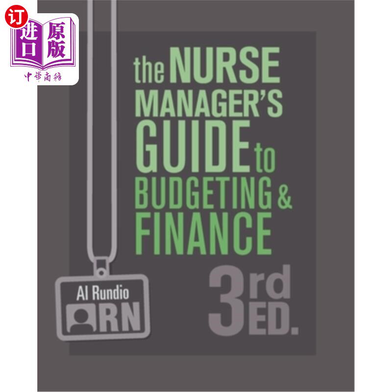 海外直订医药图书The Nurse Manager's Guide to Budgeting and Finance, 3rd Edition 护士经理预算和财务指南，第三版