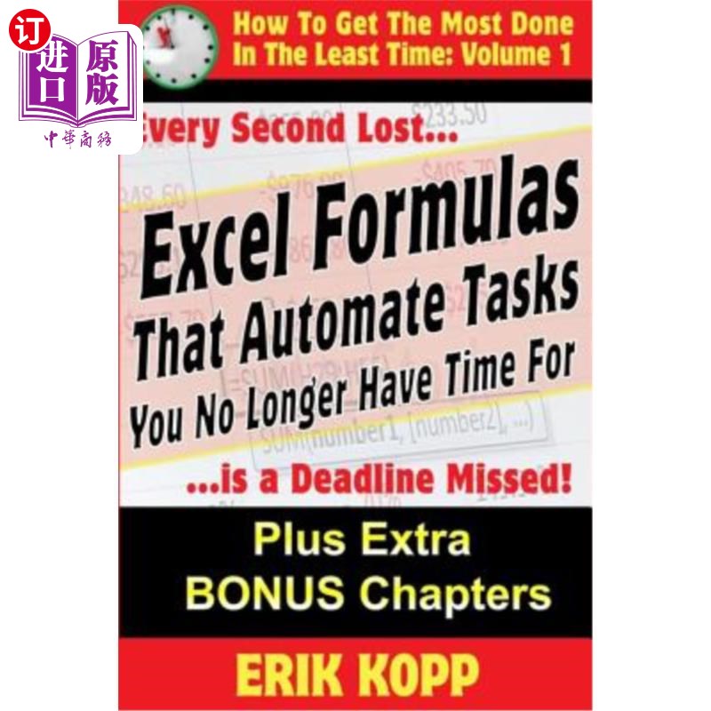 海外直订Excel Formulas That Automate Tasks You No Longer Have Time For: How To Get The M 自动执行不再有时间的任务的