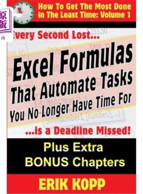 海外直订Excel Formulas That Automate Tasks You No Longer Have Time For: How To Get The M 自动执行不再有时间的任务的