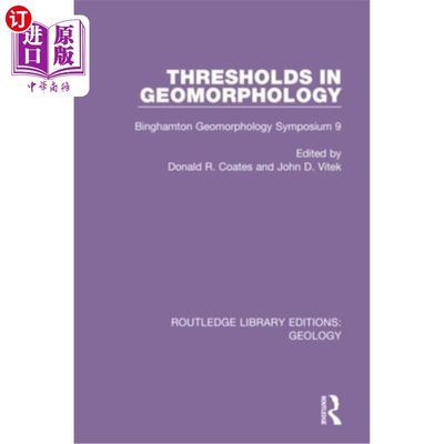 海外直订Thresholds in Geomorphology: Binghamton Geomorphology Symposium 9 地貌学的阈值:宾厄姆顿地貌学研讨会