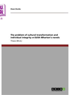海外直订The problem of cultural transformation and individual integrity ın Edith Wh 伊迪丝·华顿小说中的文化转