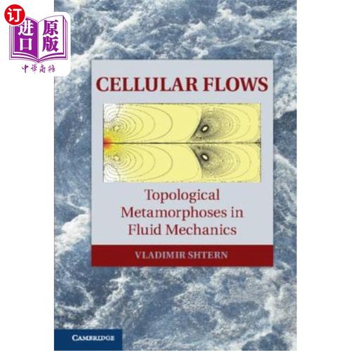 海外直订Cellular Flows: Topological Metamorphoses in Fluid Mechanics 细胞流:流体力学中的拓扑变形