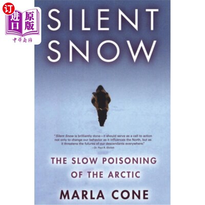 海外直订Silent Snow: The Slow Poisoning of the Arctic 寂静的雪：北极的缓慢中毒