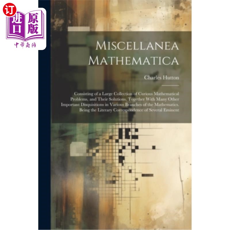 海外直订Miscellanea Mathematica: Consisting of a Large Collection of Curious Mathematica 《数学杂记》：由大量有趣的