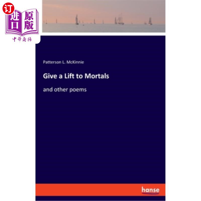 a lift to mortals: and other poems 给凡人以鼓舞:和其他诗歌