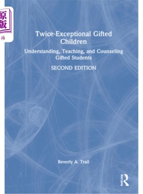 海外直订Twice-Exceptional Gifted Children: Understanding, Teaching, and Counseling Gifte 两次超常天才儿童:理解、教