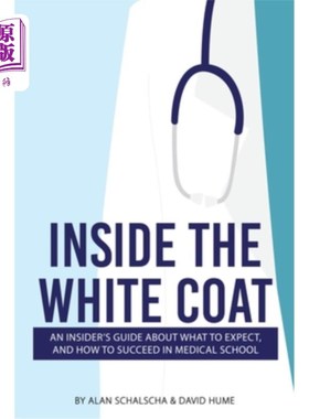 海外直订医药图书Inside the White Coat: An Insider's Guide About What to Expect, and How to Succe 白大褂里面:一个内