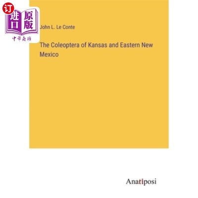 海外直订The Coleoptera of Kansas and Eastern New Mexico 堪萨斯州和新墨西哥州东部的鞘翅目