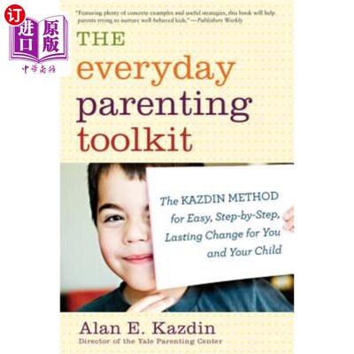 海外直订The Everyday Parenting Toolkit: The Kazdin Method for Easy, Step-By-Step, Lastin 日常育儿工具包：卡兹丁方法