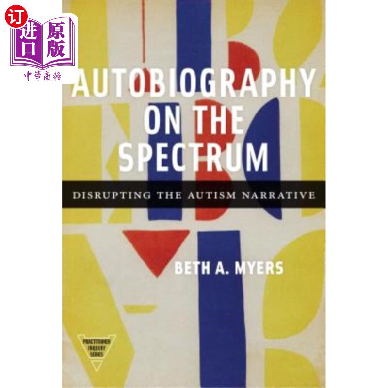 海外直订Autobiography on the Spectrum: Disrupting the Autism Narrative 谱上的自传:颠覆自闭症叙事
