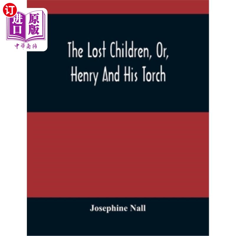 【中商海外直订】the lost children, or, henry and his torch