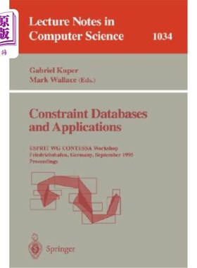 海外直订Constraint Databases and Applications: Esprit Wg Contessa Workshop, Friedrichsha 约束数据库和应用:E