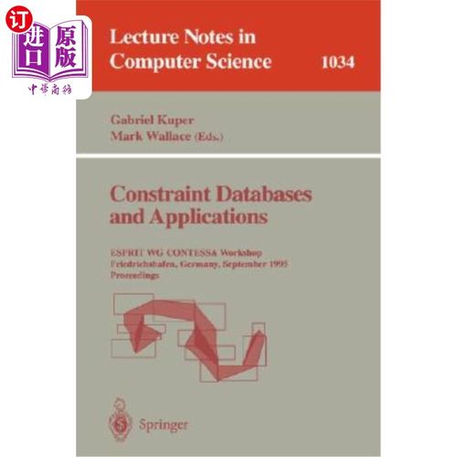 海外直订Constraint Databases and Applications: Esprit Wg Contessa Workshop, Friedrichsha 约束数据库和应用:E