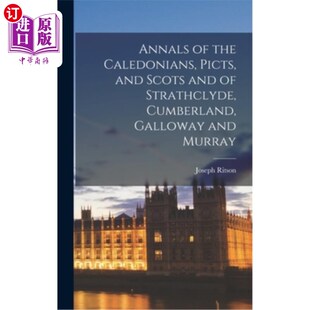 海外直订Annals of the Caledonians, Picts, and Scots and of Strathclyde, Cumberland, Gall 加里多尼亚人,皮克特人,苏