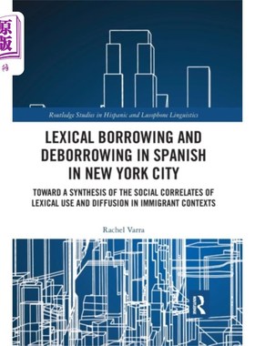 海外直订Lexical borrowing and deborrowing in Spanish in ... 纽约西班牙语中的词汇借用与去借用