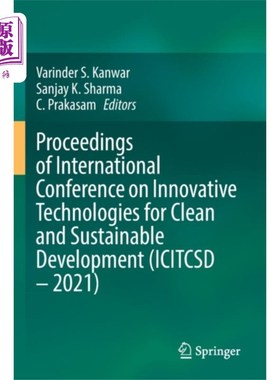 海外直订Proceedings of International Conference on Innov... 创新技术促进清洁和可持续发展国际会议论文集(ICITCSD - 20
