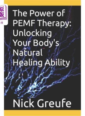 海外直订医药图书The Power of PEMF Therapy: Unlocking Your Body's Natural Healing Ability PEMF疗法的力量:解锁你身体