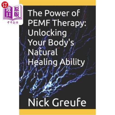 海外直订医药图书The Power of PEMF Therapy: Unlocking Your Body's Natural Healing Ability PEMF疗法的力量:解锁你身体