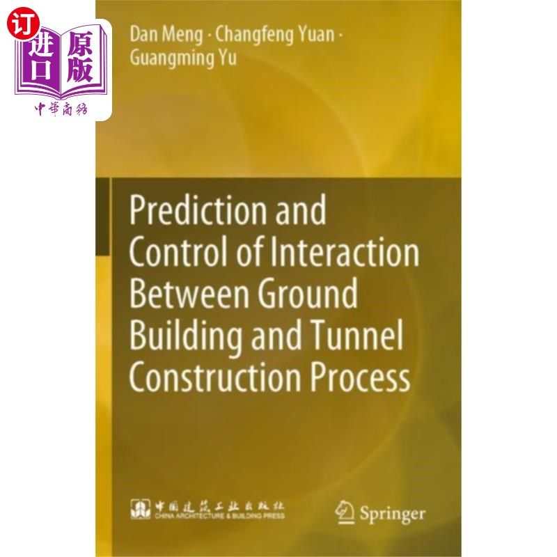 海外直订Prediction and Control of Interaction Between Gr... 地面建筑与隧道施工过程相互作用的预测与控制