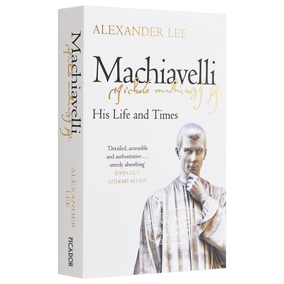 马基雅维里 他的生活与时代 英文原版 Machiavelli His Life and Times Alexander Lee 人物传记 君主论【中商原版】
