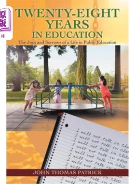 海外直订Twenty-Eight Years in Education: The Joys and Sorrows of a Life in Public Educat
