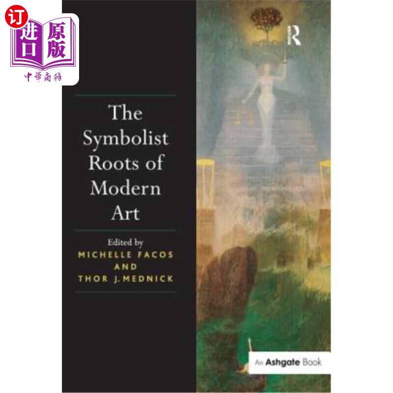 海外直订The Symbolist Roots of Modern Art 现代艺术的象征主义根源