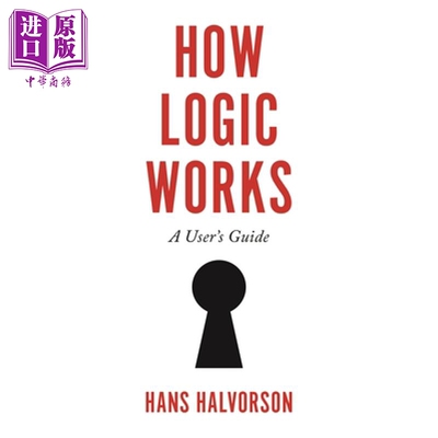 预售 逻辑之门 用户指南 How Logic Works A Users Guide 英文原版 Hans Halvorson【中商原版】