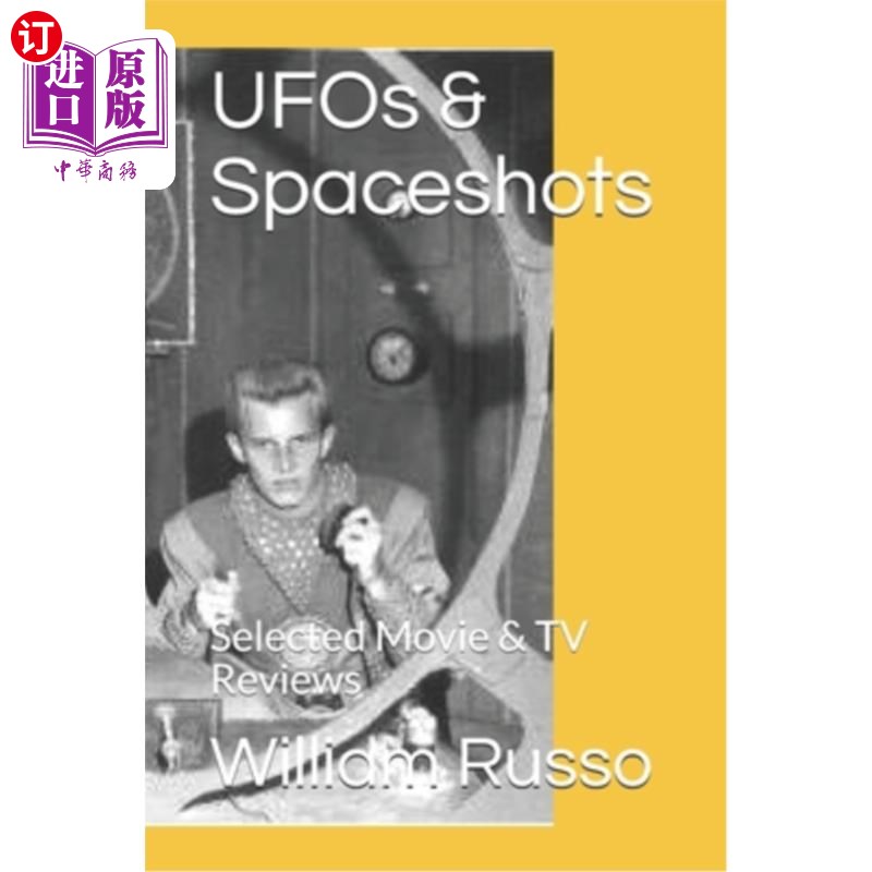 海外直订UFOs & Spaceshots: Selected Movie & TV Reviews 不明飞行物和太空快照：精选电影和电视评论