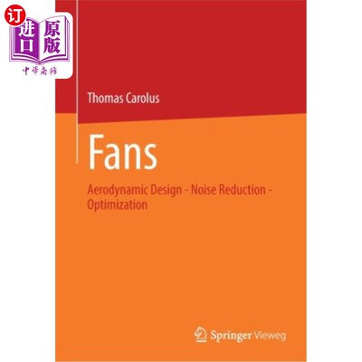 海外直订Fans: Aerodynamic Design - Noise Reduction - Optimization 风机:气动设计-降噪-优化