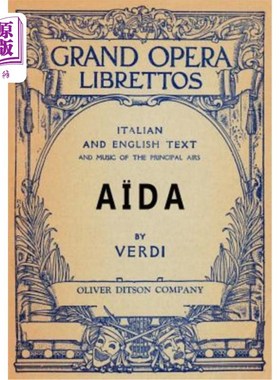 海外直订Aida: Libretto, Italian and English Text and Music of the Principal Airs 艾达：唱词、意大利语和英语文字和主