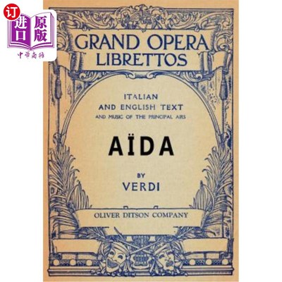 海外直订Aida: Libretto, Italian and English Text and Music of the Principal Airs 艾达：唱词、意大利语和英语文字和主