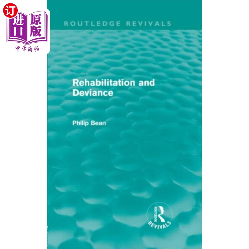 海外直订Rehabilitation and Deviance (Routledge Revivals) 康复及越轨行为(劳特利奇康复计划)