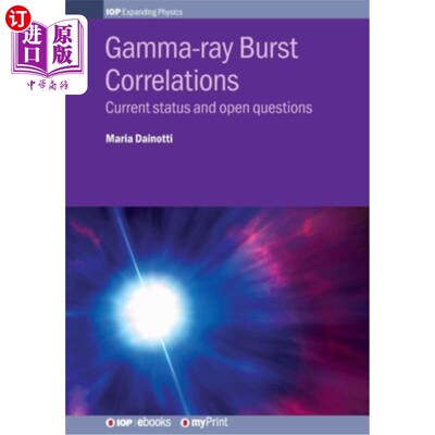 海外直订Gamma-ray Burst Correlations: Current status and open questions γ射线暴相关：现状和有待解决的问题