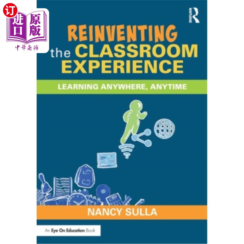 海外直订Reinventing the Classroom Experience: Learning Anywhere, Anytime 重塑课堂体验:随时随地学习