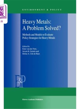 海外直订Heavy Metals: A Problem Solved?: Methods and Models to Evaluate Policy Strategie 重金属：一个解决的问题？：