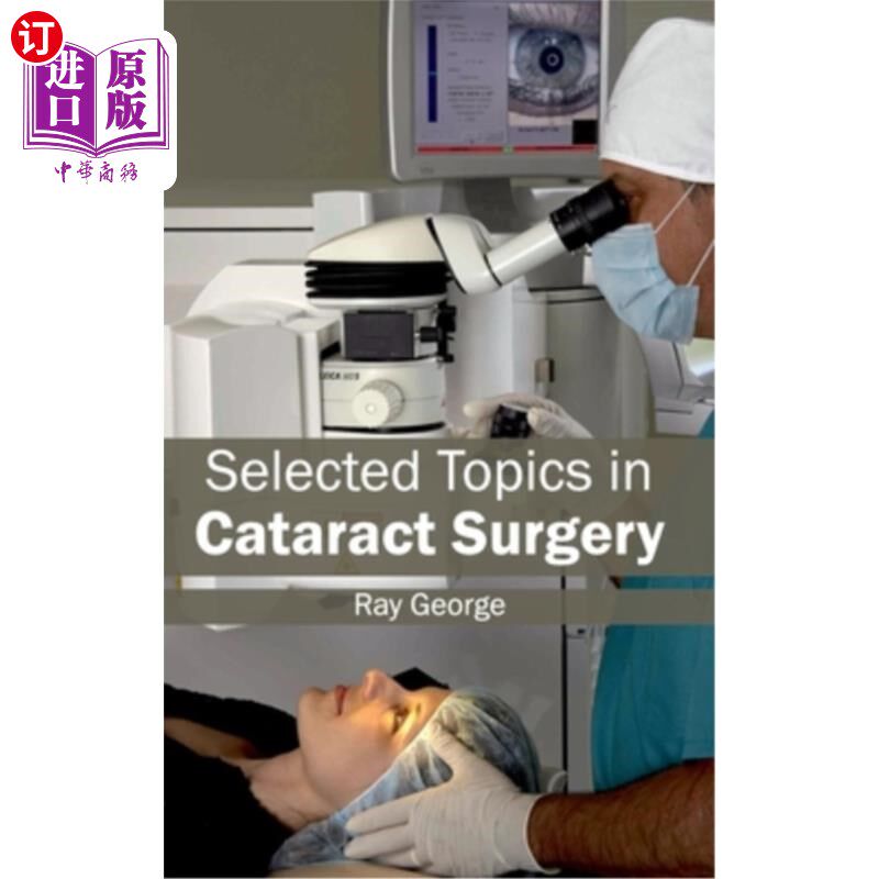 海外直订医药图书Selected Topics in Cataract Surgery 白内障手术中的选择主题