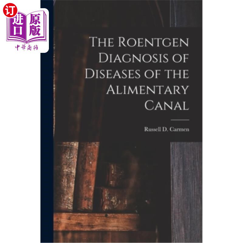 海外直订医药图书The Roentgen Diagnosis of Diseases of the Alimentary Canal 消化道疾病的x线诊断