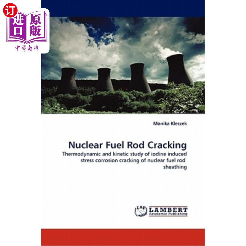 海外直订Nuclear Fuel Rod Cracking 核燃料棒破裂