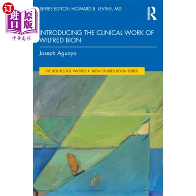 海外直订Introducing the Clinical Work of Wilfred Bion 介绍威尔弗雷德·比昂的临床工作