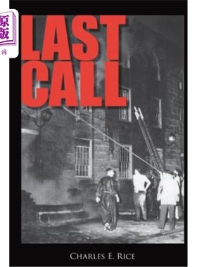 海外直订Last Call: Sweat, Tears, and Beers: Thirty Years at the Firehouse 最后的呼唤:汗水，眼泪和啤酒:在消防站的三