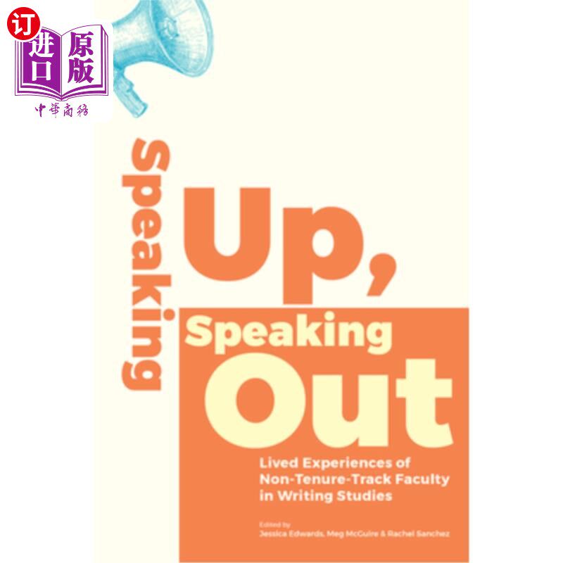 海外直订Speaking Up, Speaking Out: Lived Experiences of Non-Tenure-Track Faculty in Writ 说出来，说出来：非终身教职