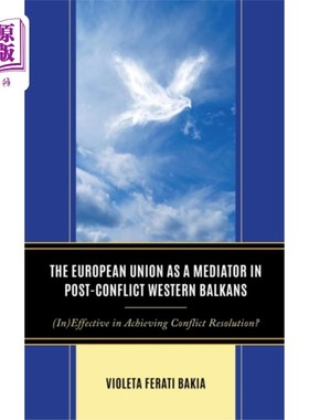 海外直订European Union as a Mediator in Post-Conflict We... 欧盟作为冲突后西巴尔干地区的调停人
