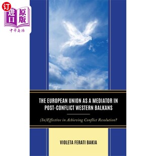 Post 调停人 欧盟作为冲突后西巴尔干地区 We... Conflict Mediator Union 海外直订European