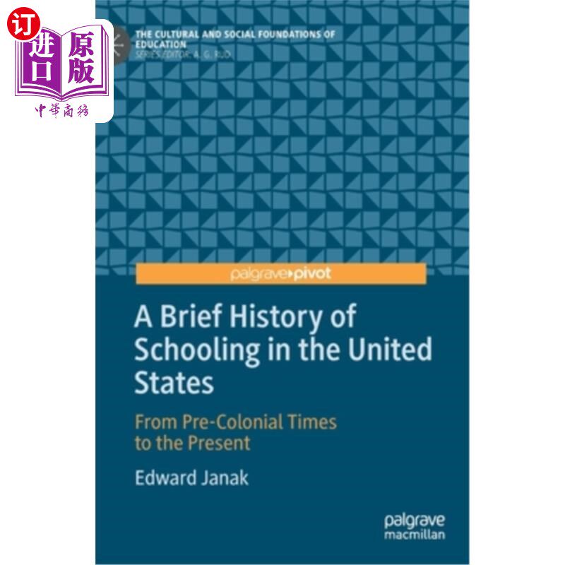 海外直订A Brief History of Schooling in the United States: From Pre-Colonial Times to th 美国教育简史:从前殖民时代