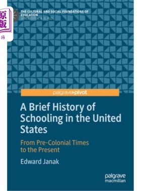 海外直订A Brief History of Schooling in the United States: From Pre-Colonial Times to th 美国教育简史:从前殖民时代
