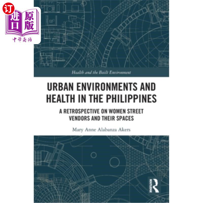 海外直订Urban Environments and Health in the Philippines: A Retrospective on Women Stree 菲律宾的城市环境与健康：回